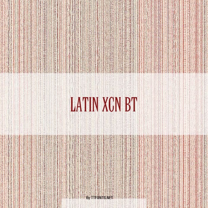 Latin XCn BT example